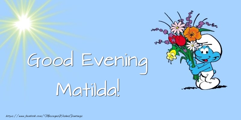 Greetings Cards for Good evening - Good Evening Matilda